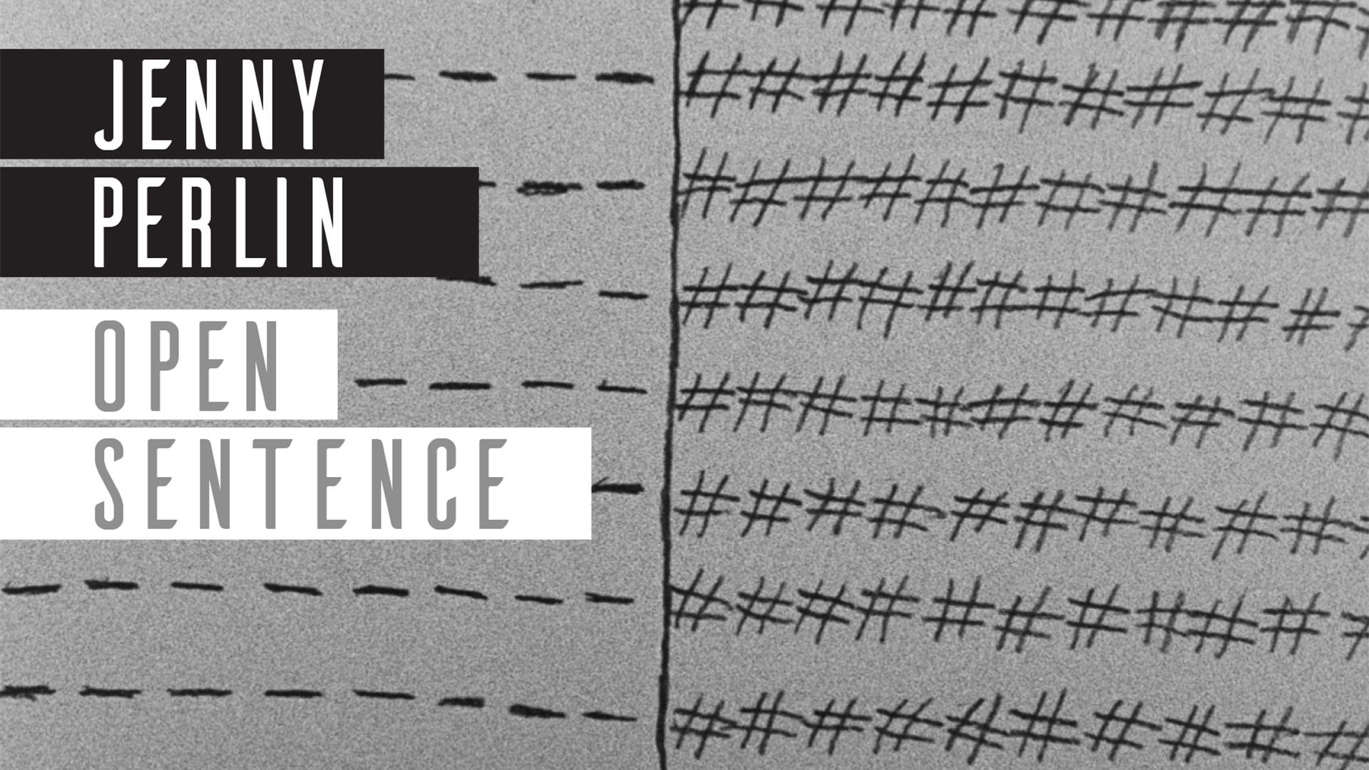 Jenny Perlin: Open Sentence